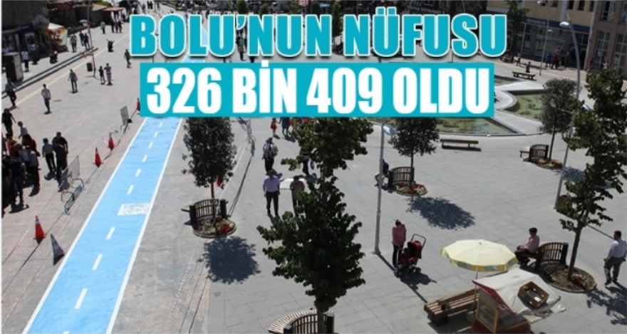 Bolu nüfusu 326 bin 409 oldu