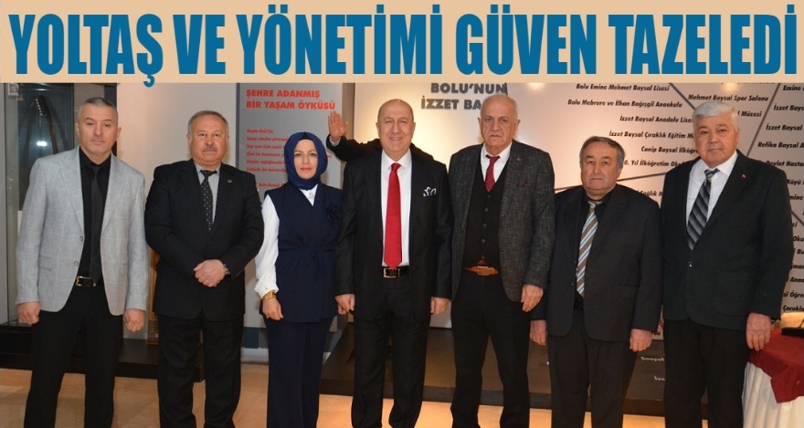 YOLTAŞ VE YÖNETİMİ GÜVEN TAZELEDİ
