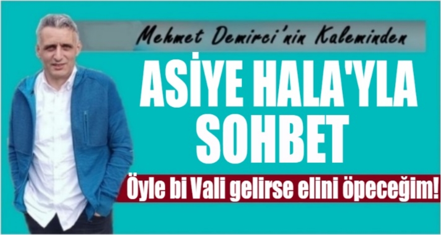 ASİYE HALA İLE SOHBET