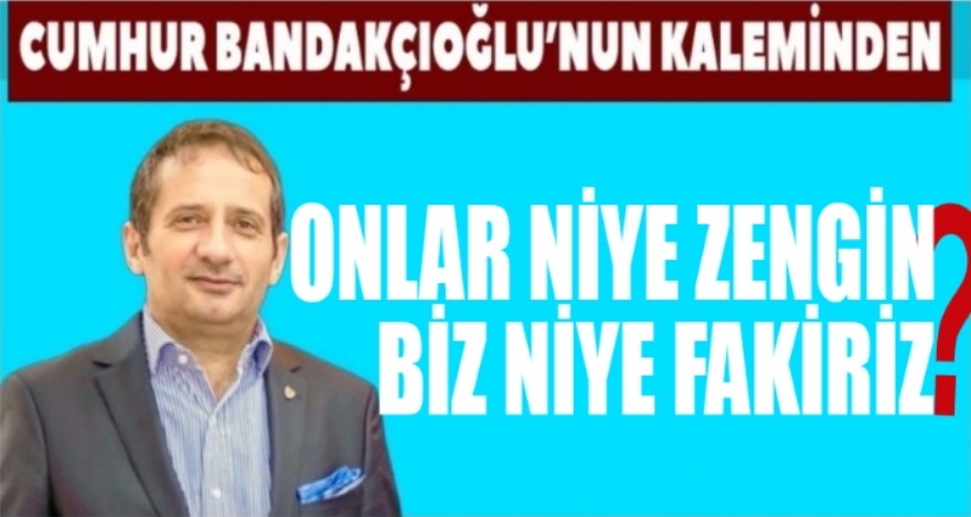 Onlar Niye Zengin Biz Niye Fakiriz