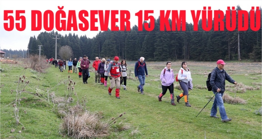 55 DOĞASEVER 15 KM YÜRÜDÜ