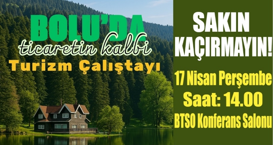 BOLU'DA TURİZM ÇALIŞTAYI  DÜZENLENECEK