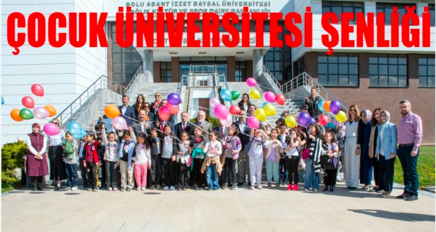 ÇOCUK ÜNİVERSİTESİ ŞENLİĞİ DÜZENLENİYOR