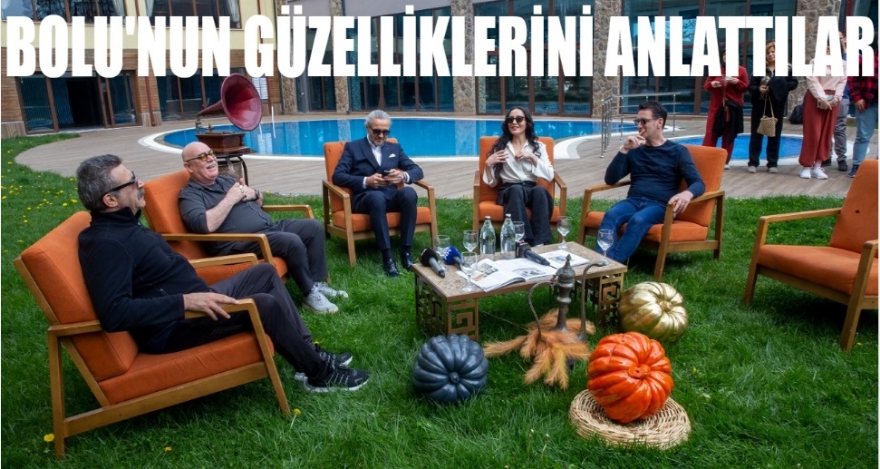 ÜNLÜ OYUNCULAR BOLU'NUN GÜZELLİKLERİNİ ANLATTI
