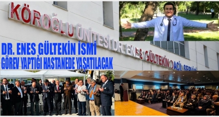 İSMİ GÖREV YAPTIĞI HASTANEDE YAŞAYACAK