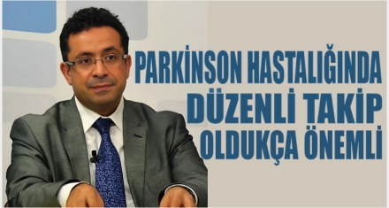 Parkinson hastalığında düzenli takibin önemi
