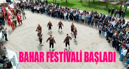 BAHAR FESTİVALİ BAŞLADI