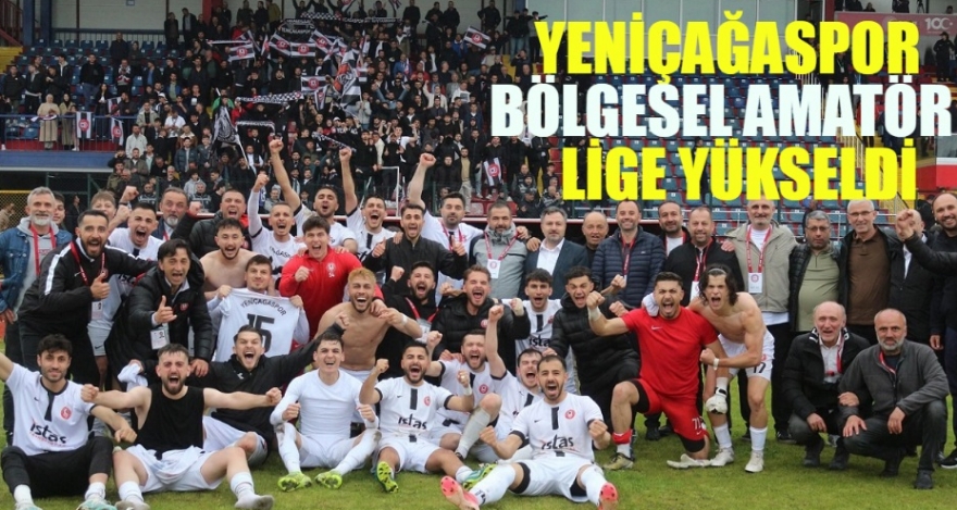 YENİÇAĞASPOR BÖLGESEL AMATÖR LİG DE