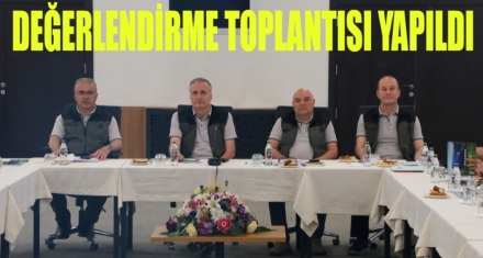 DEĞERLENDİRME TOPLANTISI YAPILDI