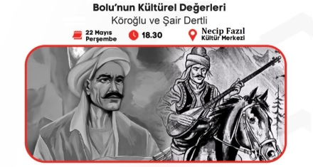 KÖROĞLU VE ŞAİR DERLİ ANLATILACAK 