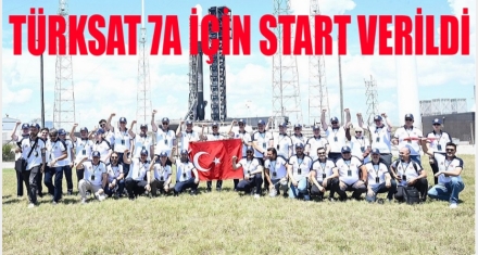 TÜRKSAT 7A İÇİN START VERİLDİ