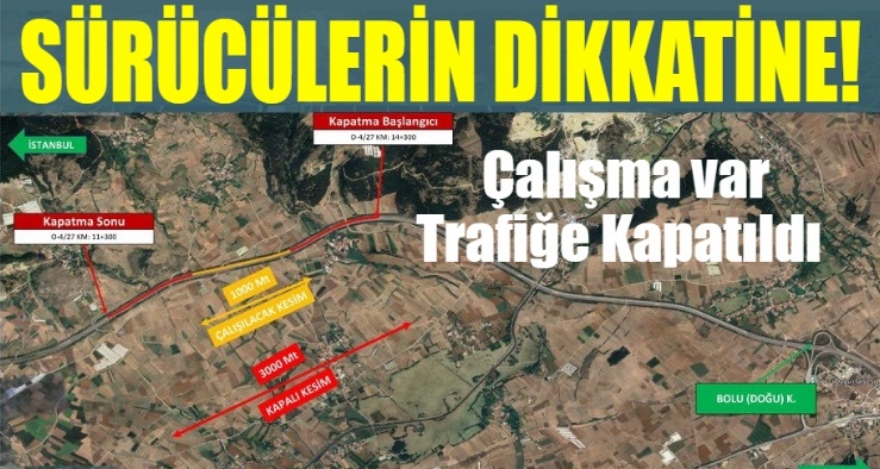 ARAÇ TRAFİĞİNE KAPATILDI