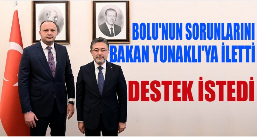 Sorunları Bakan'a iletti
