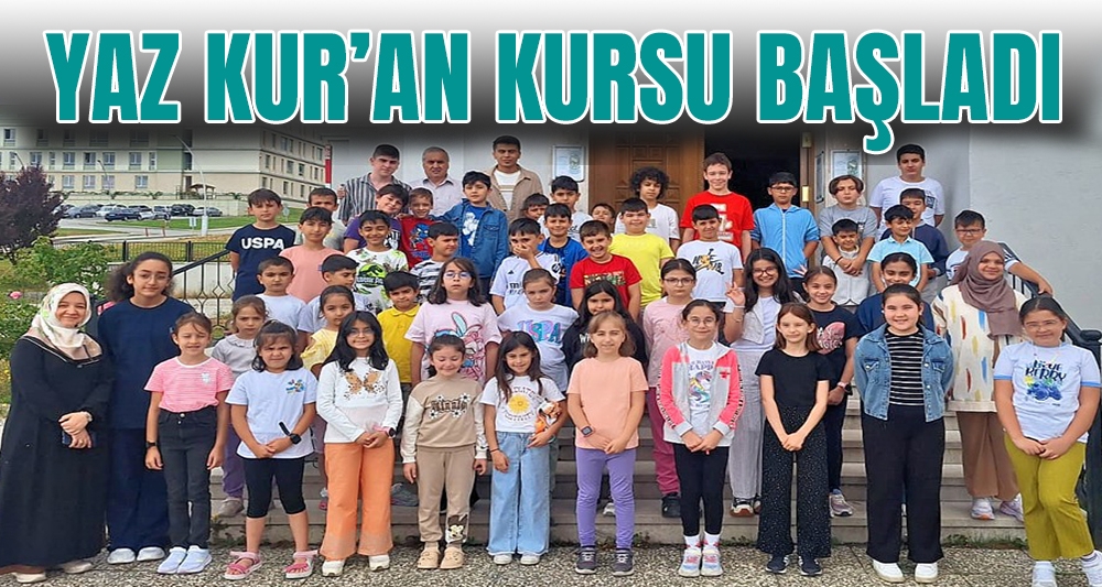 YAZ KUR'AN KURSU BAŞLADI