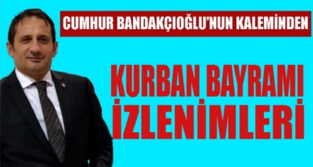 Kurban Bayramı  İzlenimleri