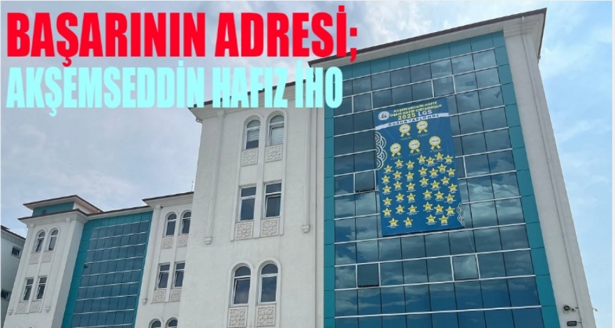 Başarının Adresi : Akşemseddin Hafız İHO