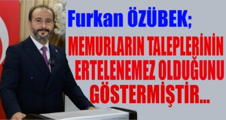 ÖZÜBEK; RAKAMLAR TOPLU SÖZLEŞME MASASINI DAHA ANLAMLI HALE GETİRİYOR