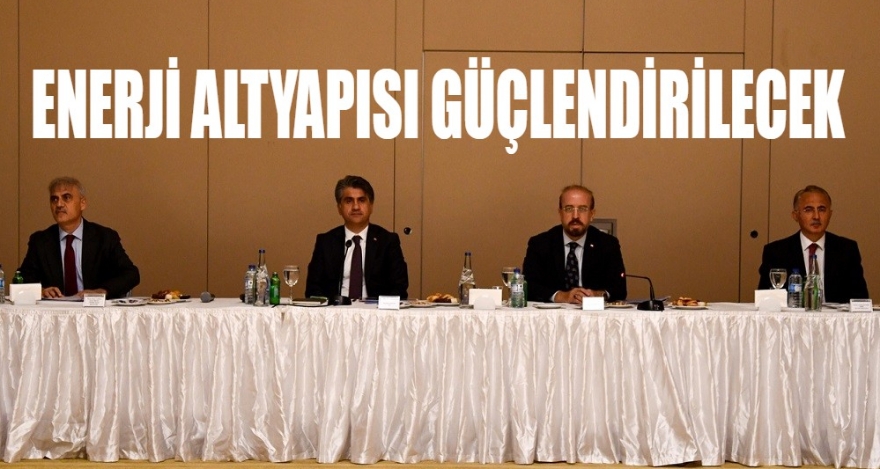 ENERJİ ALTYAPISI GÜÇLENDİRİLECEK