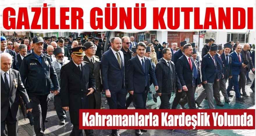GAZİLER GÜNÜ KUTLANDI