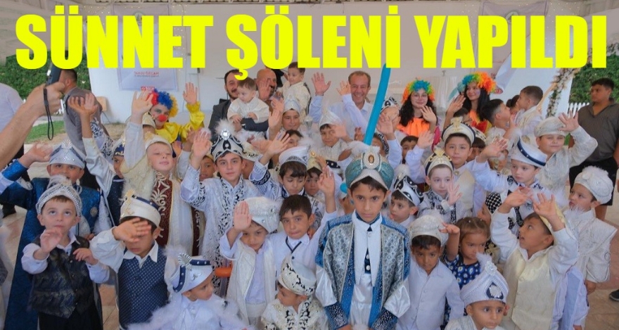 SÜNNET ŞÖLENİ YAPILDI