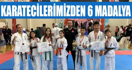 KARATECİLERİMİZDEN 6 MADALYA