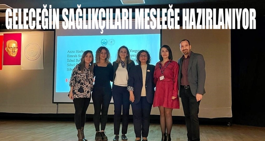 Geleceğin sağlık profesyonellerini mesleğe hazırlıyoruz