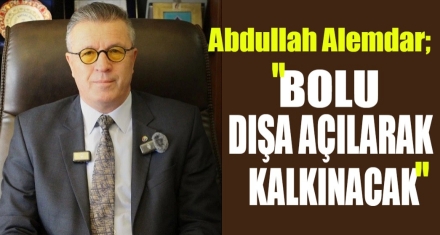 Bolu, Tarımdan Sanayi'ye kalkınma hamlesi başlattı