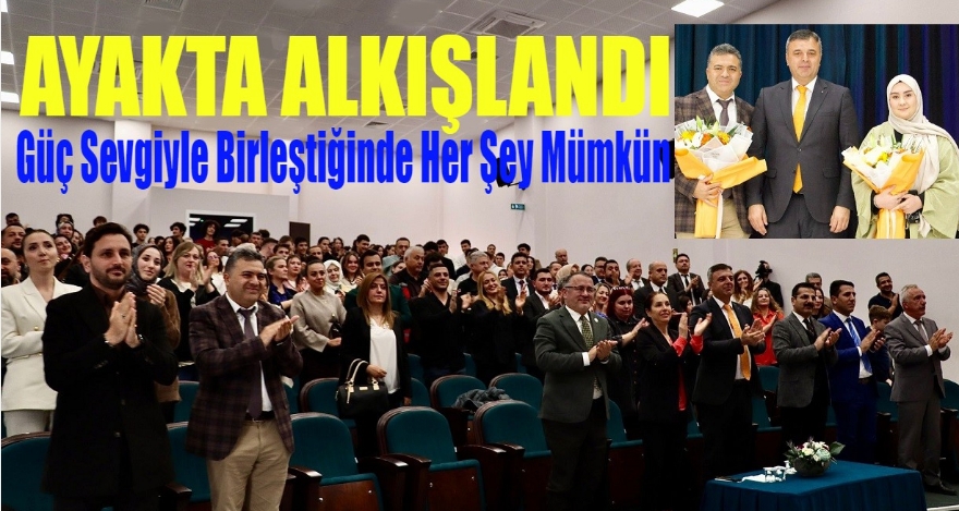 AYAKTA ALKIŞLANDI