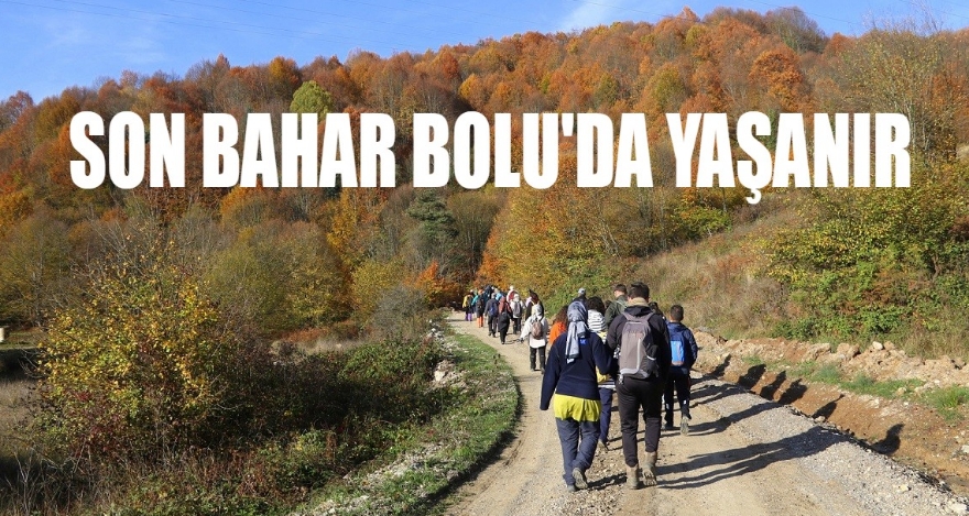 SONBAHAR BOLU'DA YAŞANIR