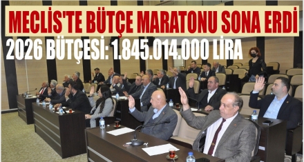 MECLİS'TE BÜTÇE MARATONU SONA ERDİ