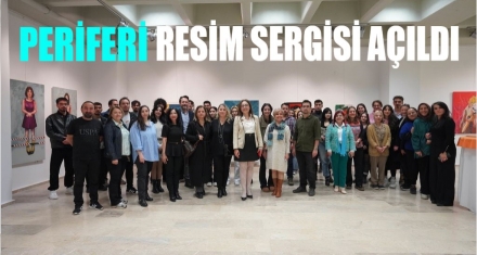 Periferi Resim Sergisi Açıldı