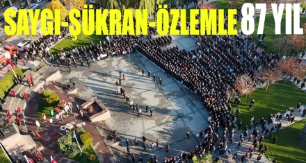 SAYGI-ŞÜKRAN VE ÖZLEMLE 87 YIL 