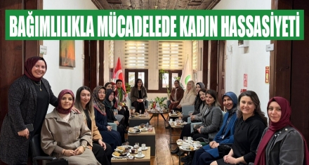 Bağımlılıkla Mücadelede Kadın Hassasiyeti