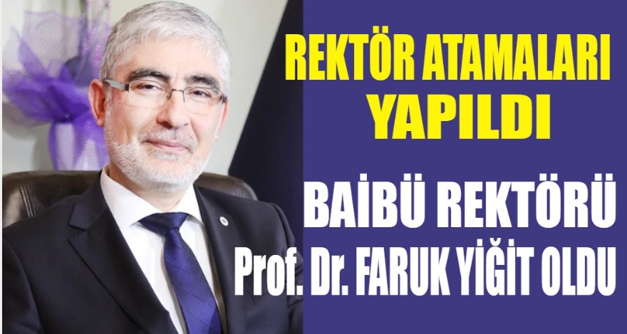 BAİBÜ'DE YENİ REKTÖR BELLİ OLDU