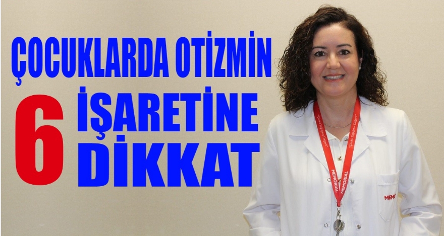 ÇOCUKLARDA OTİZMİN 6 İŞARETİNE DİKKAT!