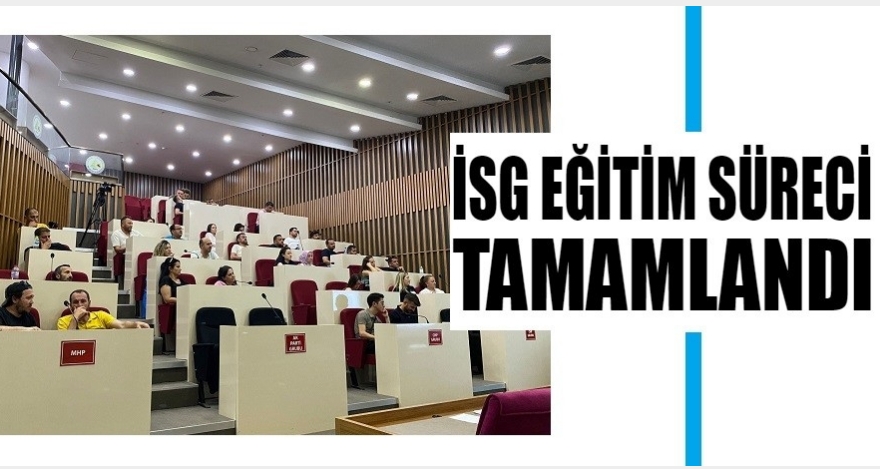 İSG EĞİTİM SÜRECİ TAMAMLANDI
