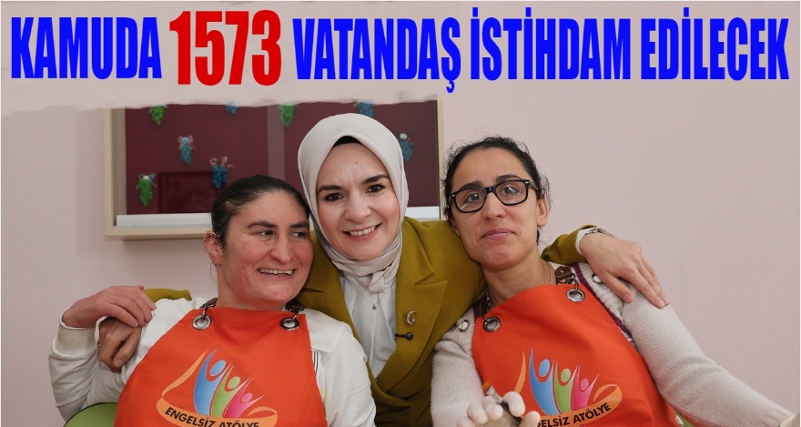 Kamuda 1573 engelli vatandaş istihdam edilecek