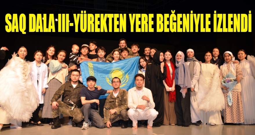 SAQ DALA III – YÜREKTEN YERE BEĞENİYLE İZLENDİ