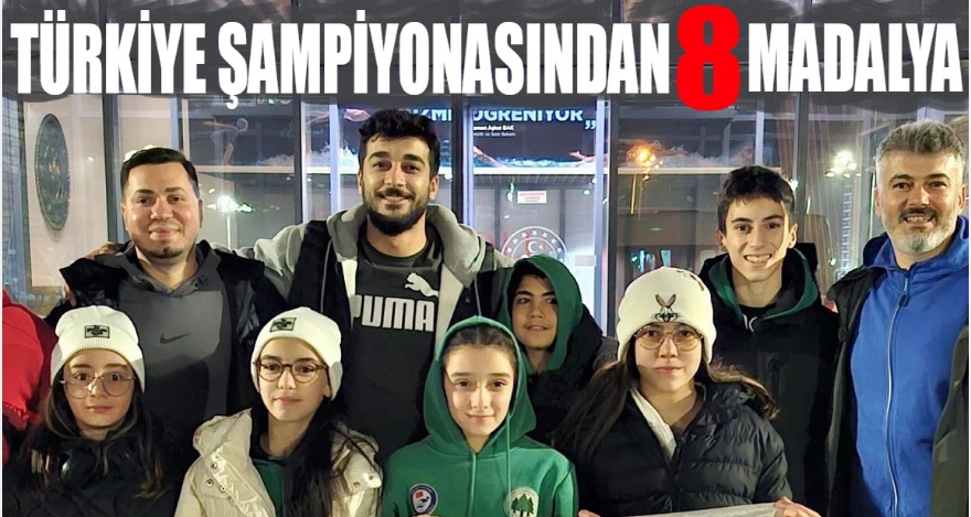 TÜRKİYE ŞAMPİYONASINDAN 8 MADALYA