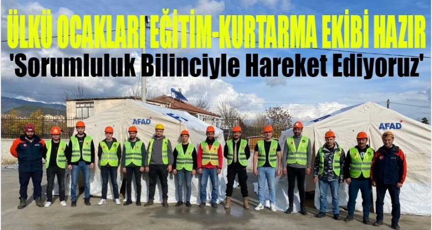 ÜLKÜ OCAKLARI ARAMA-KURTARMA EKİBİ HAZIR