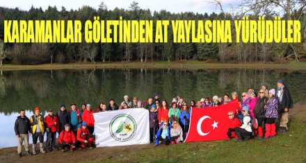 KARAMANLAR GÖLETİ'NEN AT YAYLASI'NA YÜRÜDÜLER