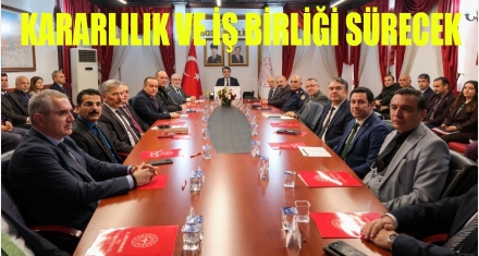 KARARLILIK VE İŞ BİRLİĞİ SÜRECEK 