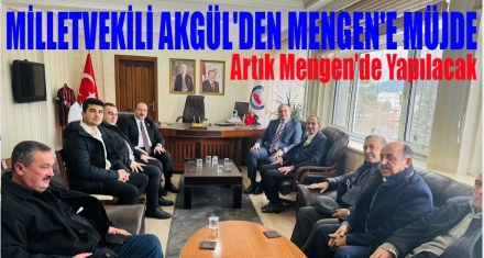 Milletvekili Akgül'den Mengen Devlet Hastanesi'ne Müjde