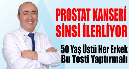 PROSTAT KANSERİ SİNSİ İLERLİYOR!