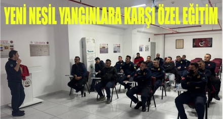 YENİ NESİL YANGINLARA KARŞI ÖZEL EĞİTİM ALDILAR