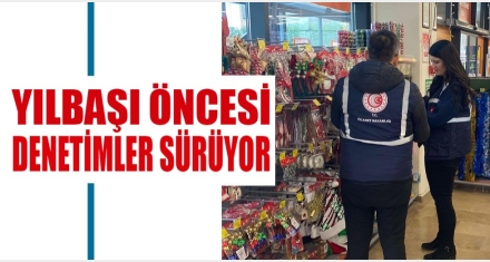 Yılbaşı Öncesi Denetimler Arttı 