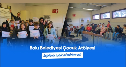 Bolu Belediyesi Çocuk Atölyesi kapılarını minik misafirlere açtı
