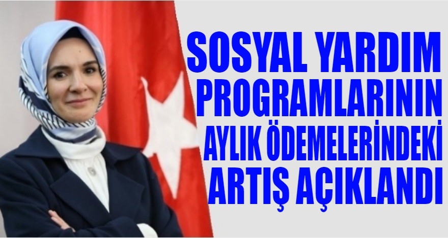 AYLIK ÖDEMELERİNDEKİ ARTIŞI AÇIKLANDI
