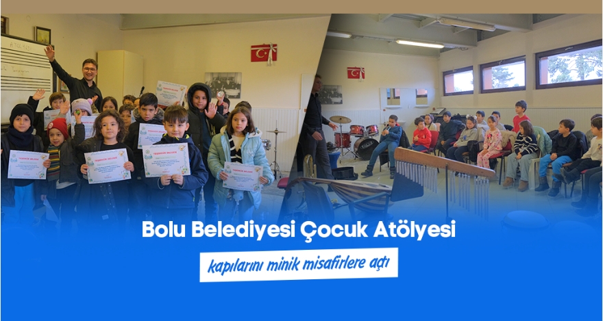 Bolu Belediyesi Çocuk Atölyesi kapılarını minik misafirlere açtı