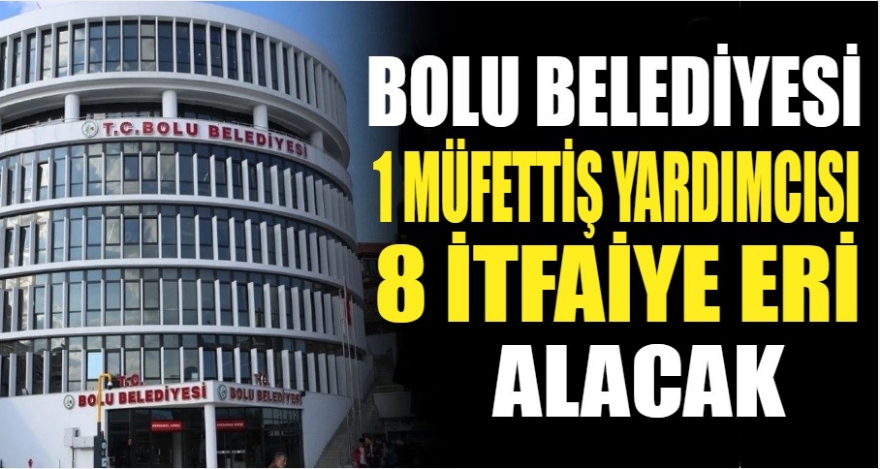 Bolu belediyesi yeni personel alacak